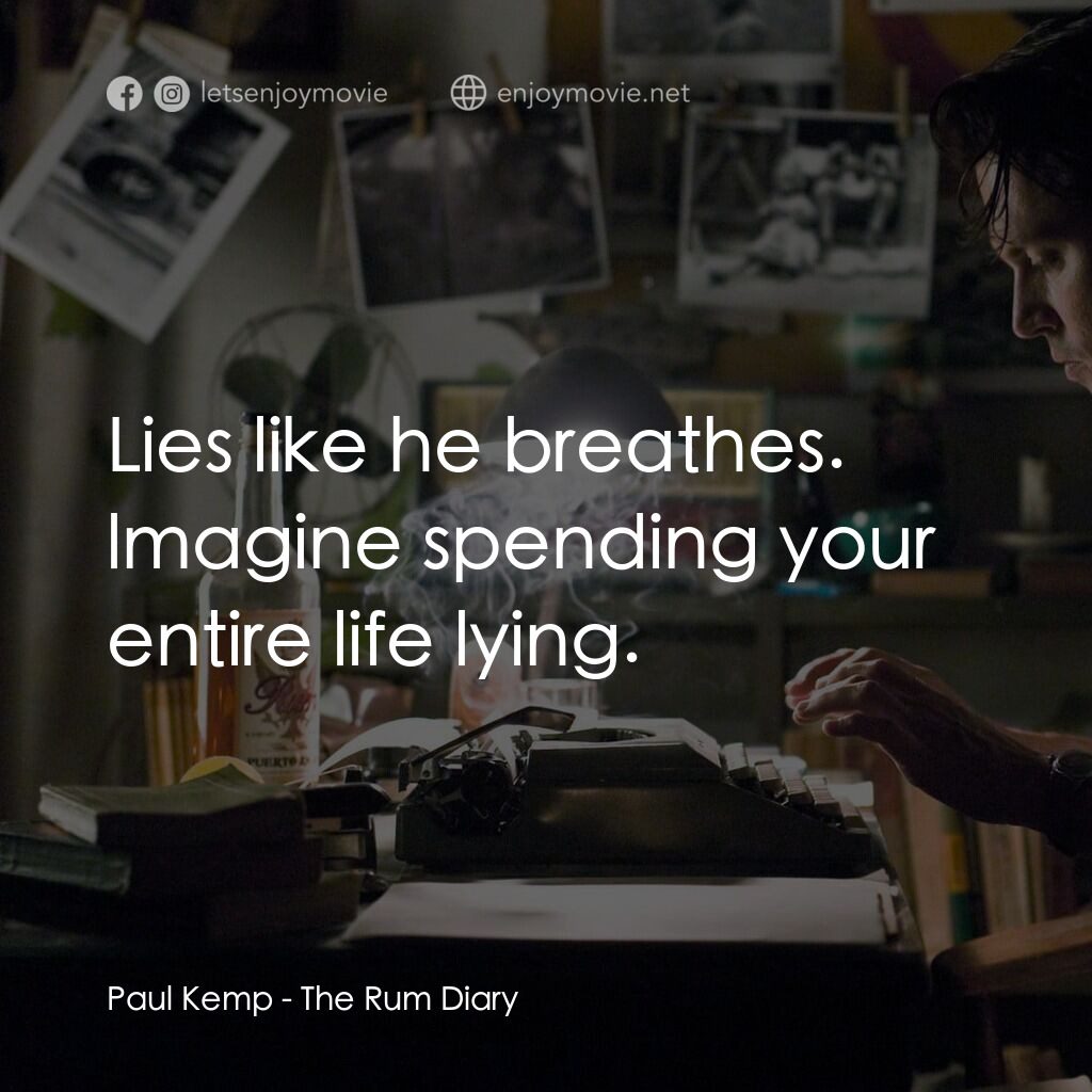 醉後型男日記電影對白：Paul Kemp:  Lies like he breathes. lmagine spending your entire life lying.