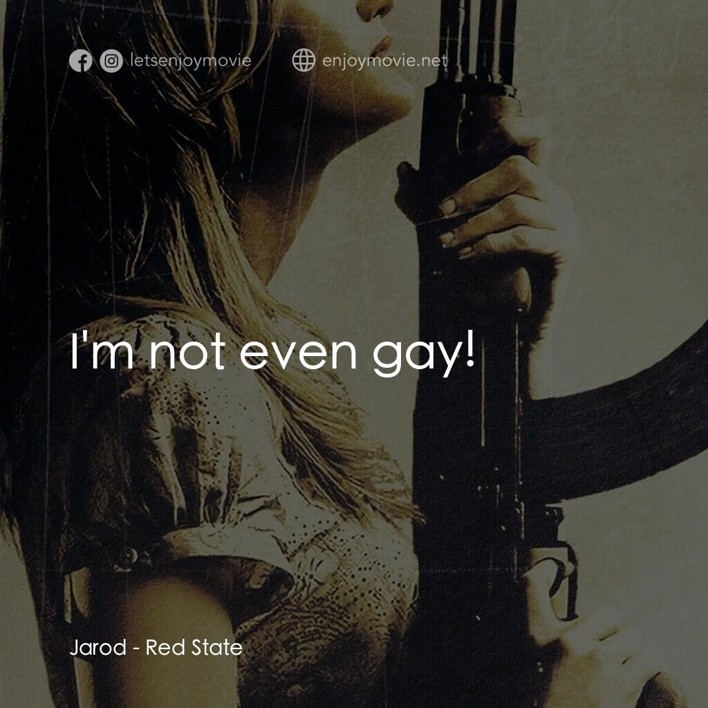 血國電影對白：Jarod:  I'm not even gay!