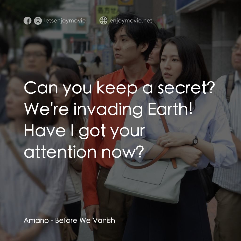 《來自星凶的愛》經典台詞：Amano: Can you keep a secret? We're invading E ...