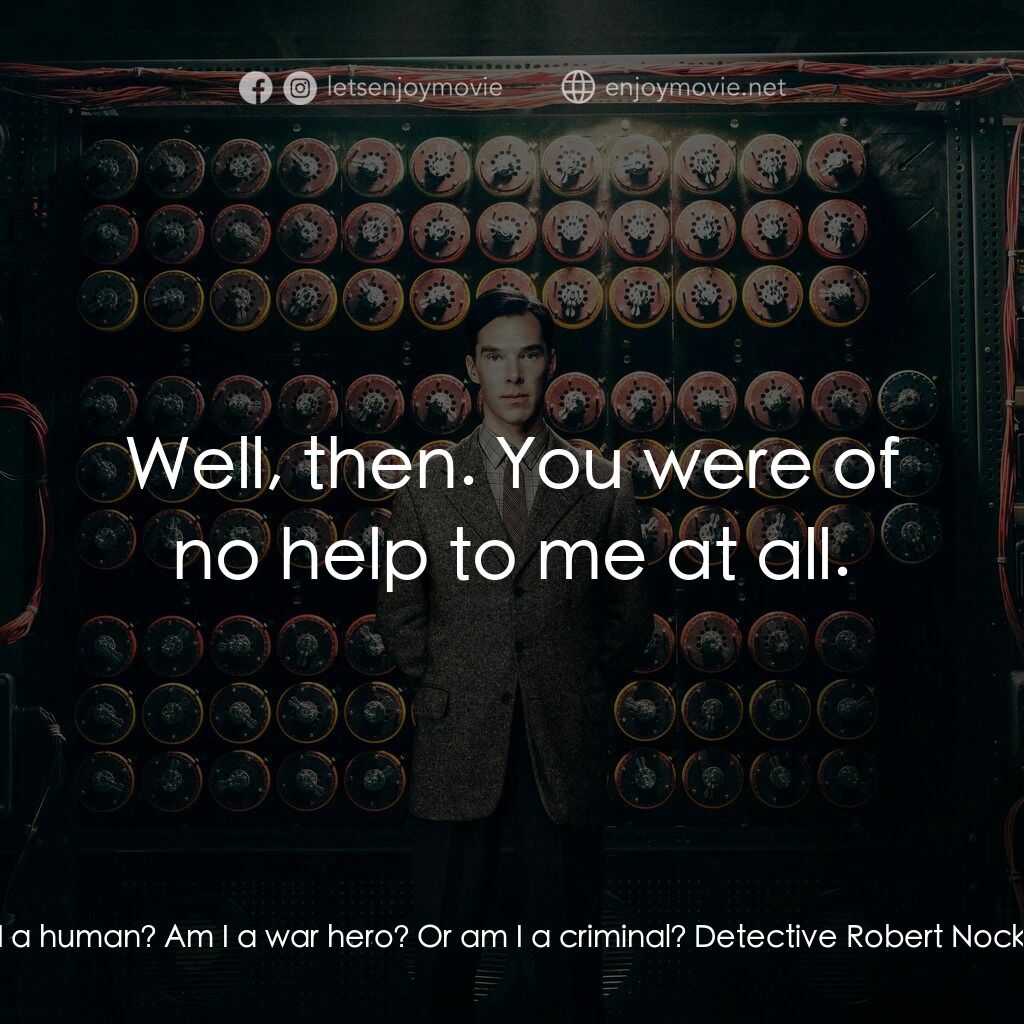 模仿遊戲電影對白：Alan Turing:  Now you decide:  Am I a machine? Am I a human? Am I a war hero? Or 