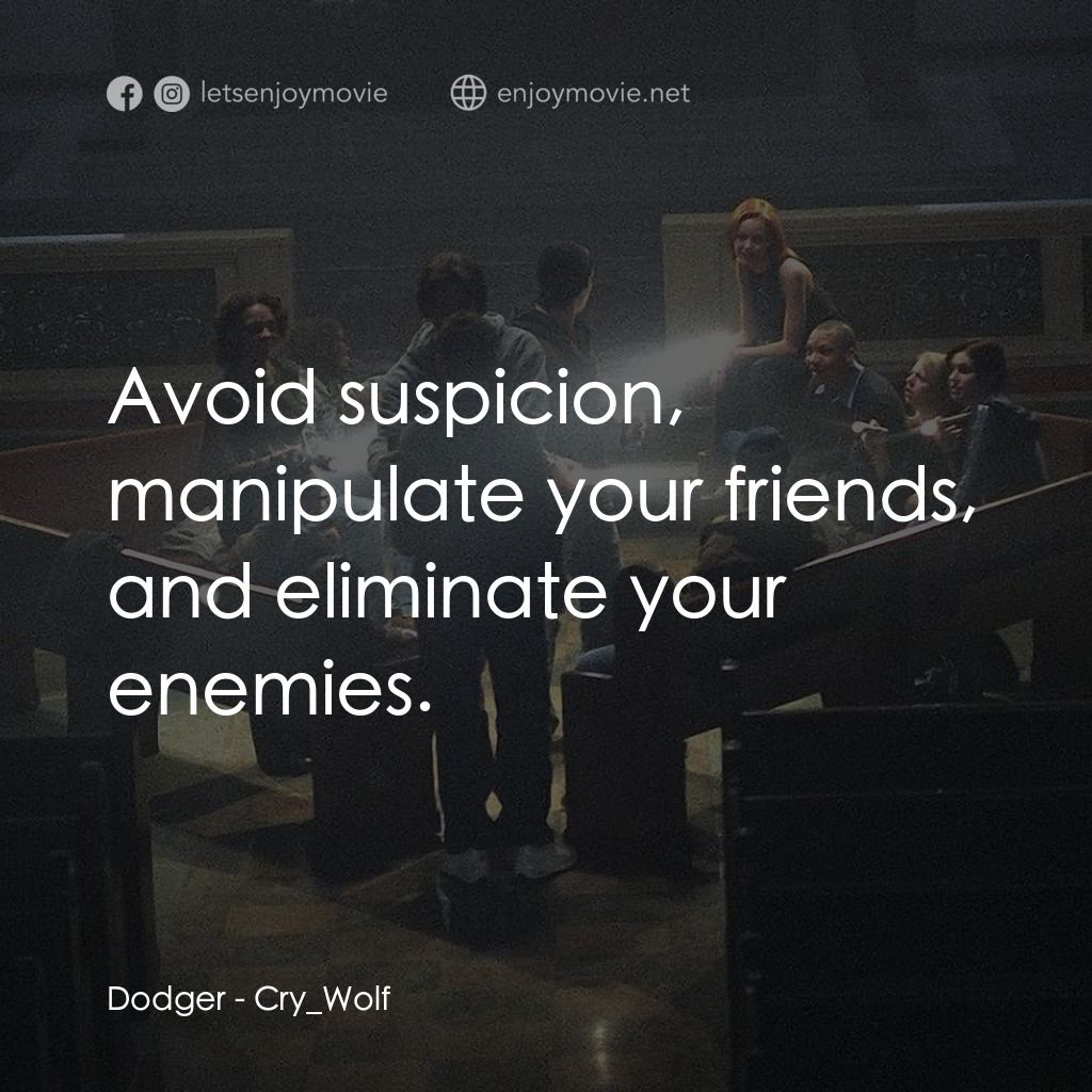 《死亡留言》經典台詞：Dodger: Avoid suspicion, manipulate your friends,  ...