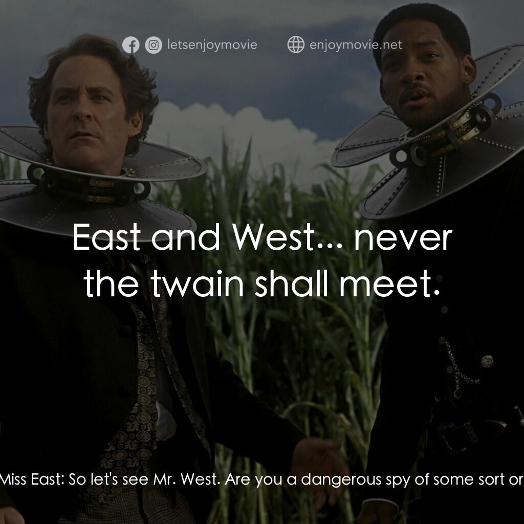 飆風戰警電影對白：Miss East:  I said to meet me in the foreyer. Capt. James West:  'For-yee?' Well 