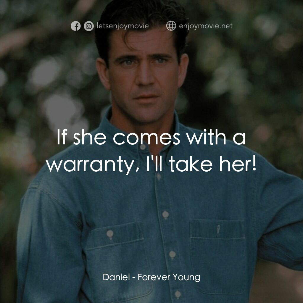 今生有約電影對白：Daniel:  If she comes with a warranty, I'll take her!