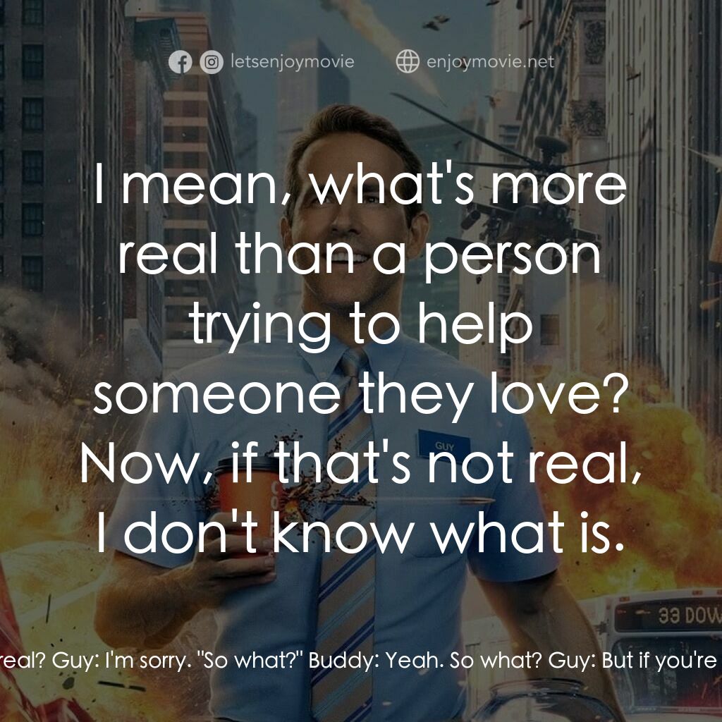 脫稿玩家電影對白：Buddy:  I'm me, who I am right now, and I'm just trying to help a friend. I say, 