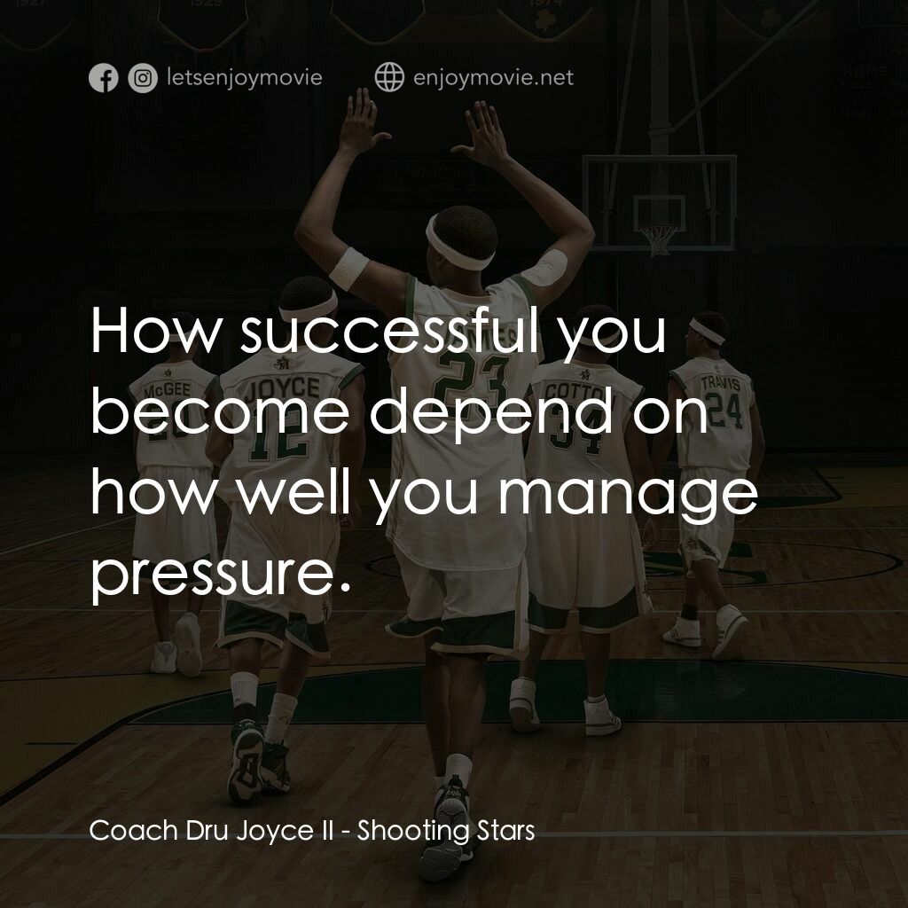 《流星射手》經典台詞：Coach Dru Joyce II:  How successful you become dep ...