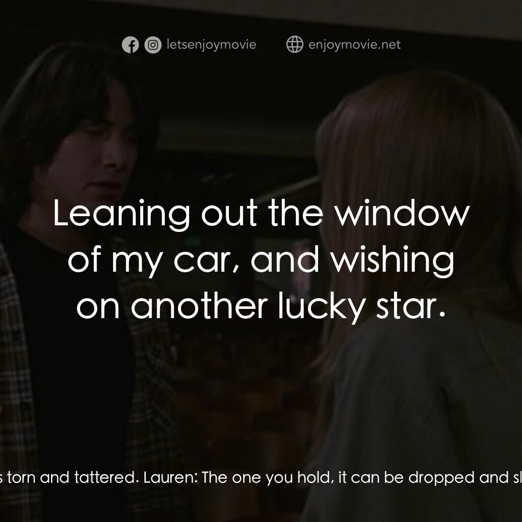 《死之謎》經典台詞：Lauren:  The world is cold, a heart gets torn and  ...