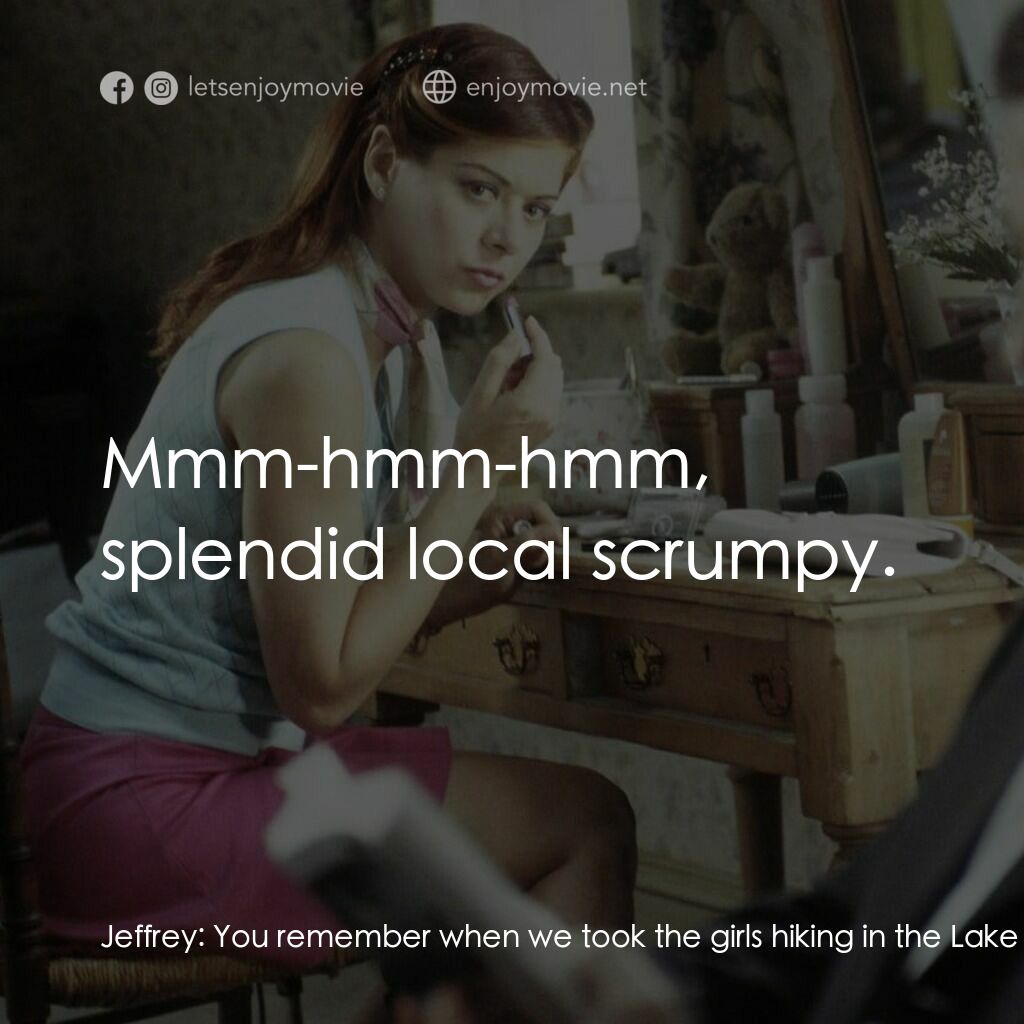 婚禮約會電影對白：Jeffrey:  You remember when we took the girls hiking in the Lake District? Edward