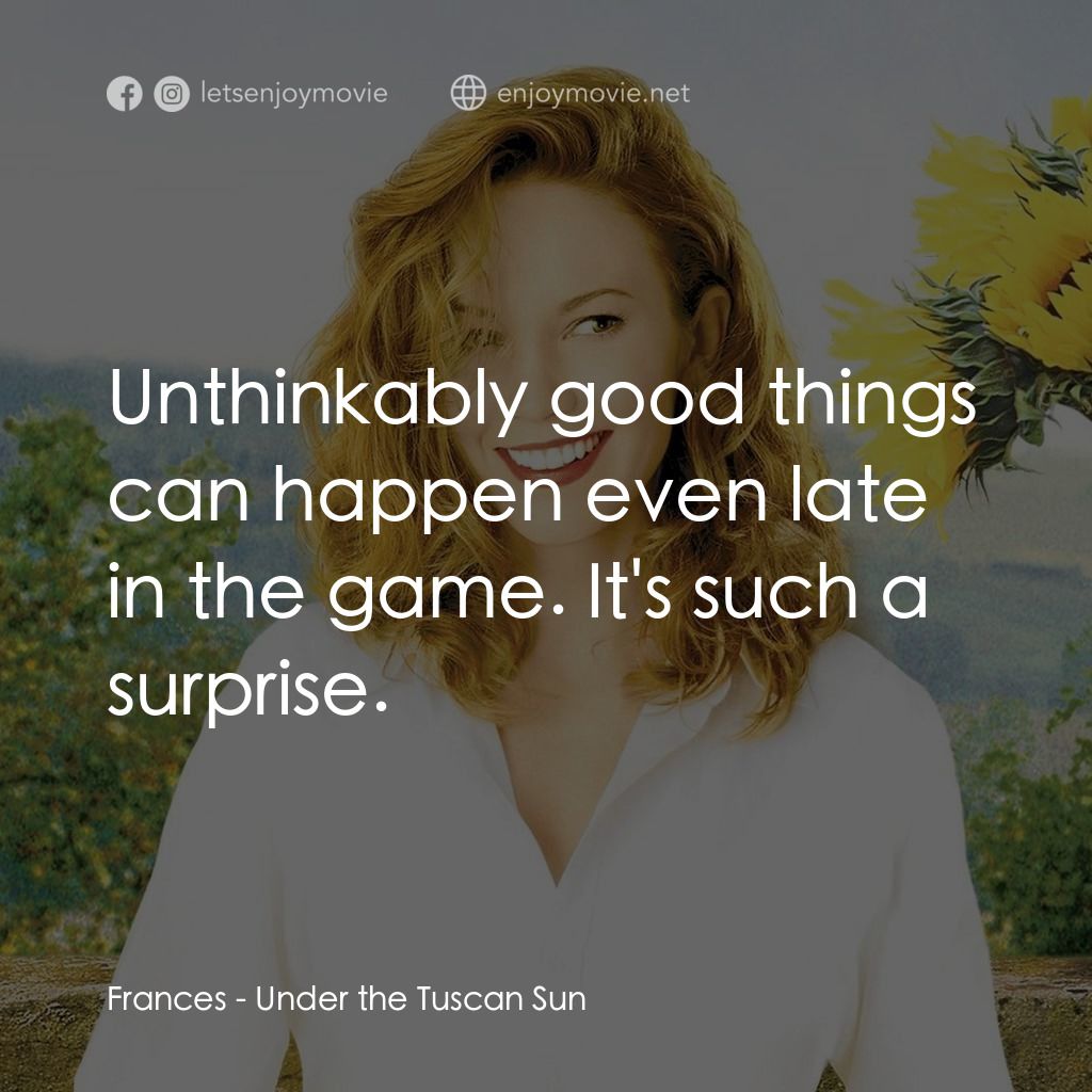 好想有嫁期電影對白：Frances: Unthinkably good things can happen even late in the game. It's such a su