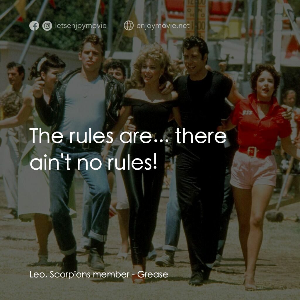 火爆浪子電影對白：Leo, Scorpions member:  The rules are... there ain't no rules!