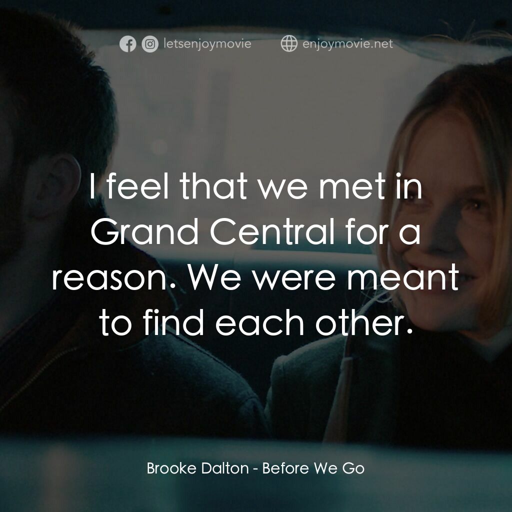 日出前的邂逅電影對白：Brooke Dalton:  I feel that we met in Grand Central for a reason. We were meant t