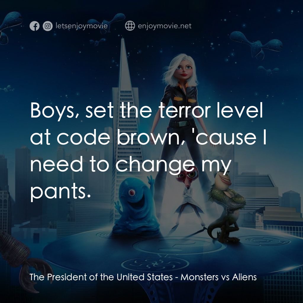 天煞撞正怪怪獸電影對白：The President of the United States: Boys, set the terror level at code brown, 'ca