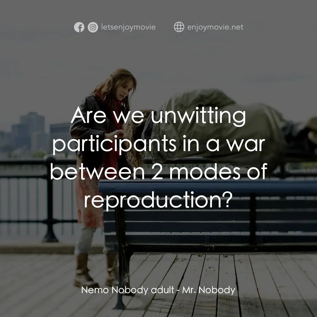 小國民尼謨電影對白：Nemo Nobody adult: Are we unwitting participants in a war between 2 modes of repr