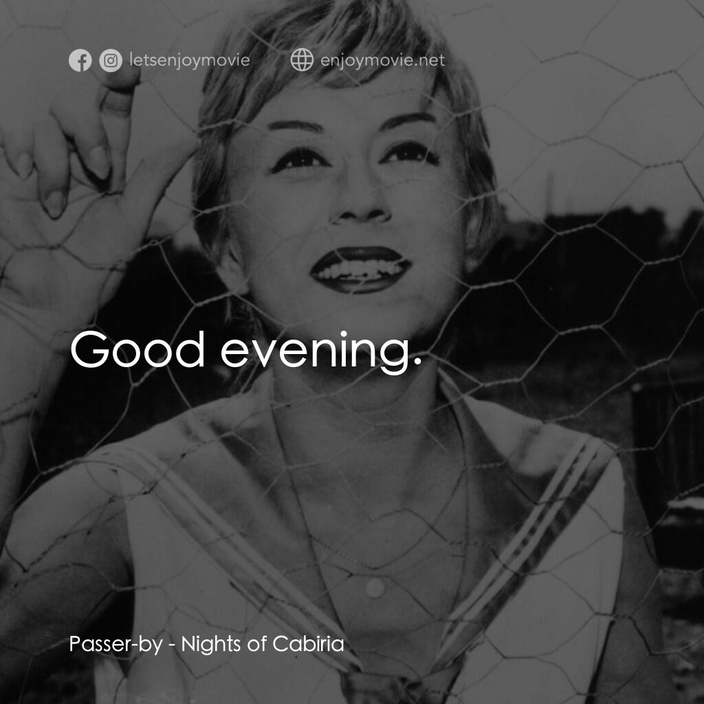 花街春夢電影對白：Passer-by:  Good evening.