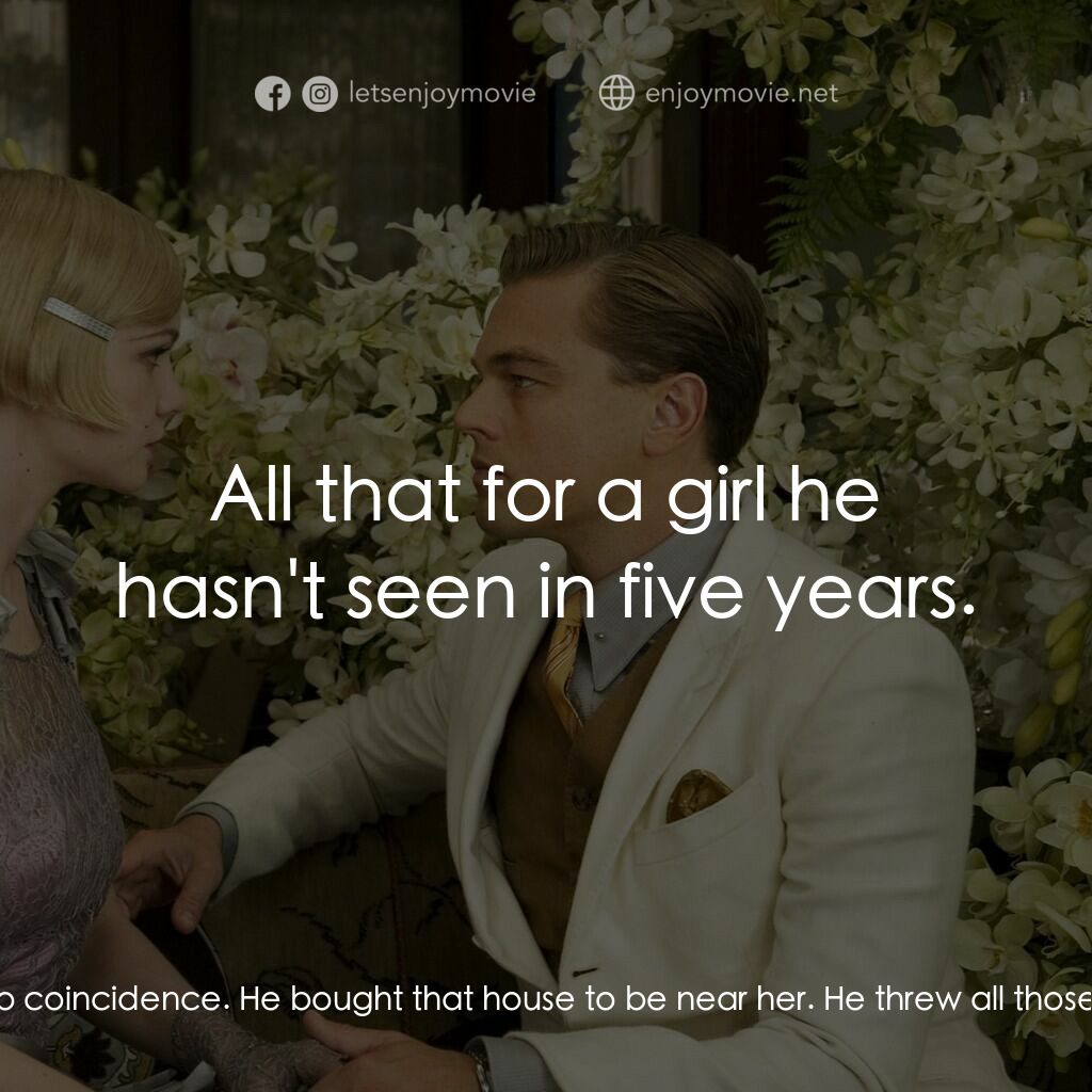 大亨小傳電影對白：Nick Carraway:  It's a strange coincidence. Jordan Baker:  What is? Nick Carraway