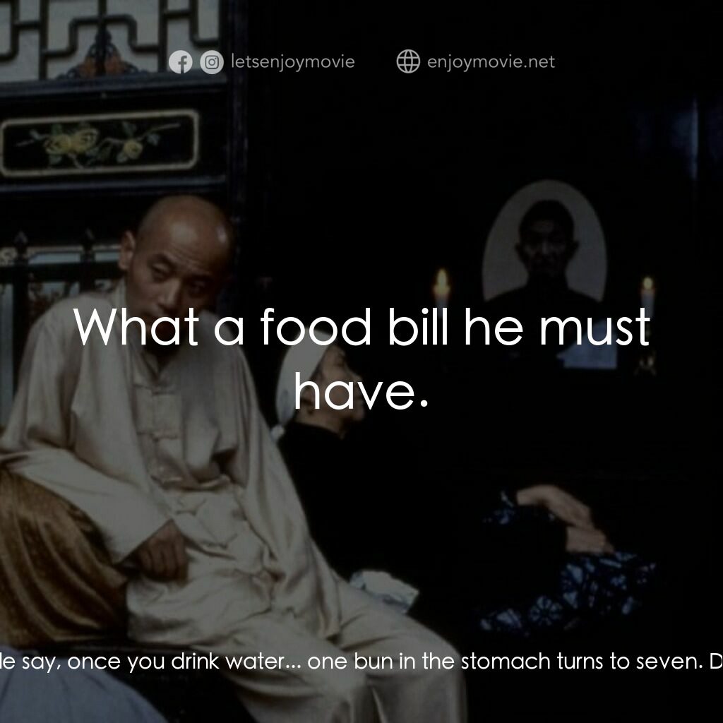 活著電影對白：Xu Fugui:  If I hadn't given Dr. Wang those buns... everything would've been fine