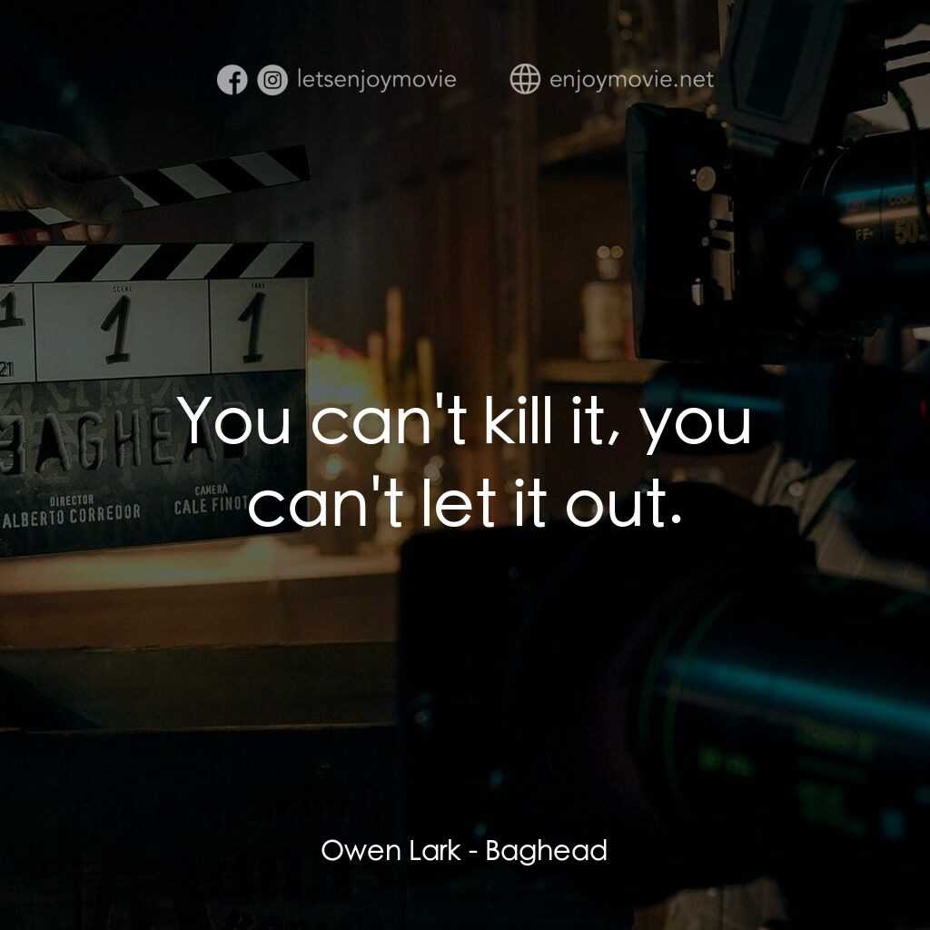 《紙袋頭》經典台詞：Owen Lark:  You can't kill it, you can't l ...