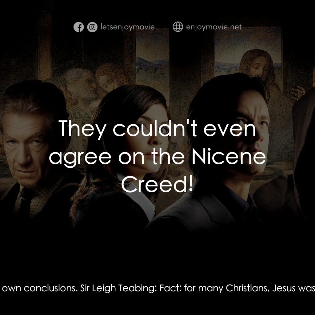 達文西密碼電影對白：Robert Langdon:  Constantine did not create Jesus' divinity. He simply sanctioned