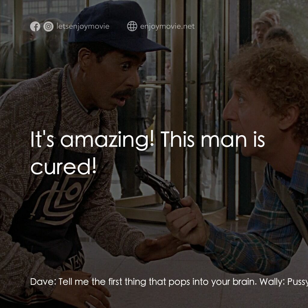 妙聽聞電影對白：Dave:  Tell me the first thing that pops into your brain. Wally:  Pussy! Dave:  I