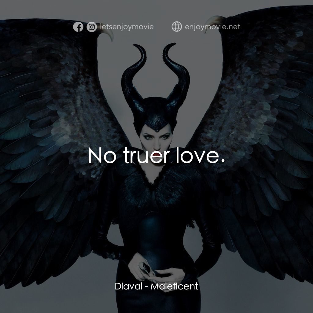 黑魔后：沉睡魔咒電影對白：Diaval: No truer love.