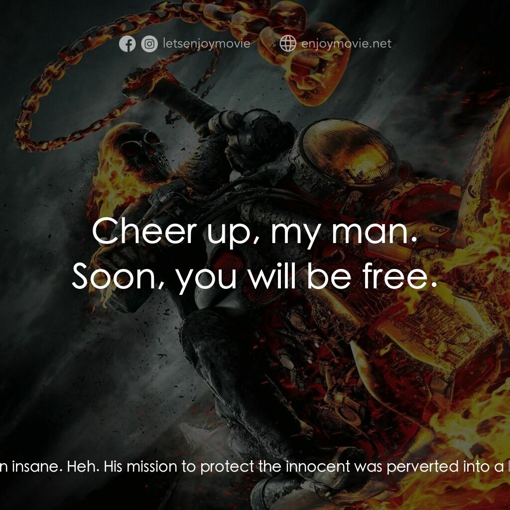 惡靈戰警：復仇時刻電影對白：Johnny Blaze:  What is it? This thing inside of me? I'd like to know before we, u