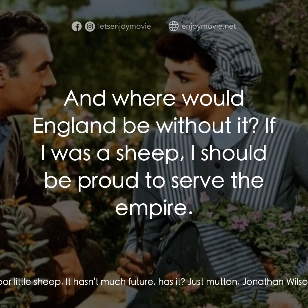 佳偶天成電影對白：Cluny Brown:  Poor little sheep. It hasn't much future, has it? Just mutton. Jona