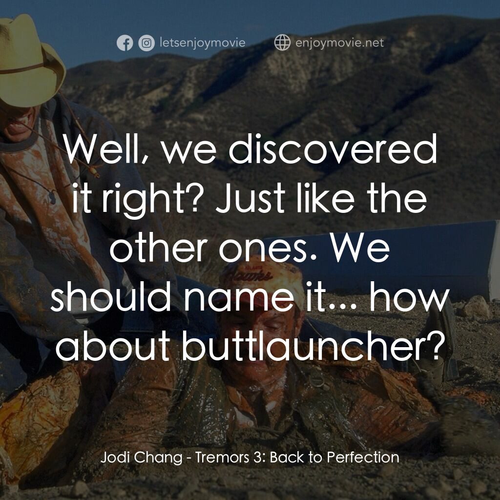 從地心竄出 3電影對白：Jodi Chang:  Well, we discovered it right? Just like the other ones. We should na