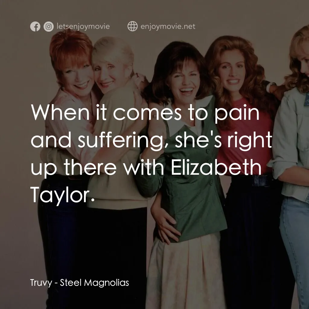 《常伴我左右》經典台詞：Truvy:  When it comes to pain and suffering, she&# ...