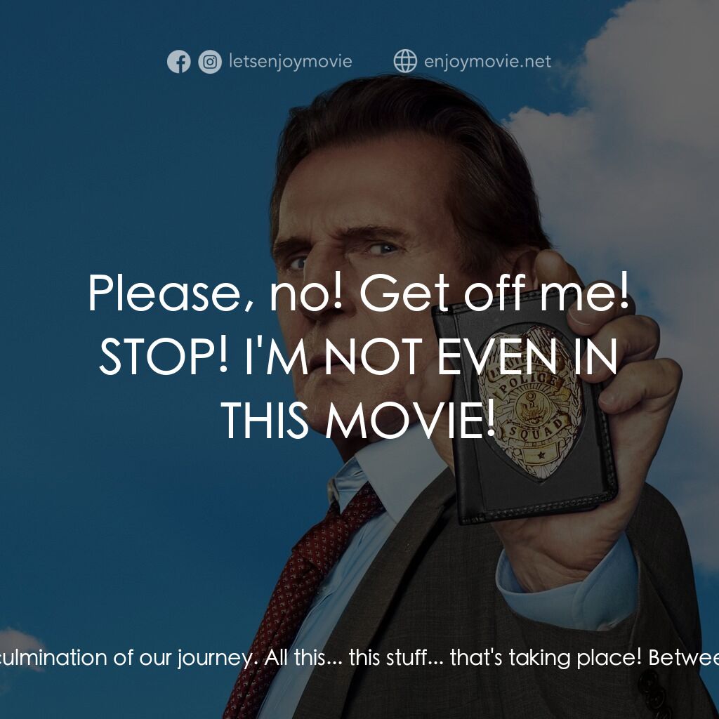 《神探零零甩》經典台詞：Frank Drebin Jr.:  You see what you've done, C ...