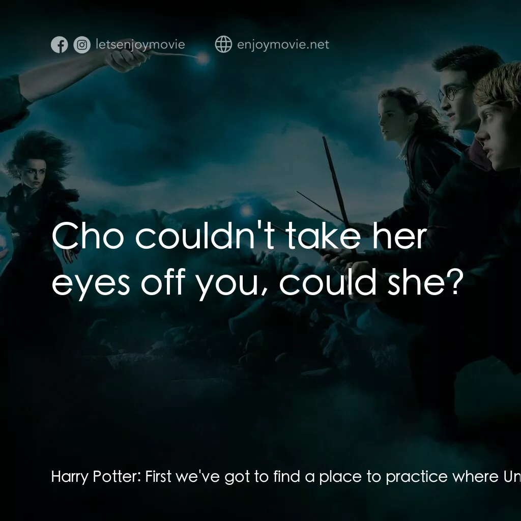 哈利波特：鳳凰會的密令電影對白：Harry Potter:  First we've got to find a place to practice where Umbridge won't f