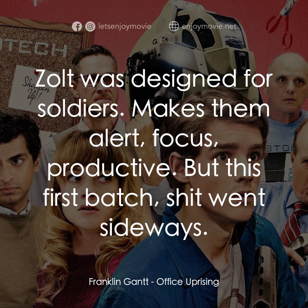《辦公弑》經典台詞：Franklin Gantt: Zolt was designed for soldiers. Ma ...