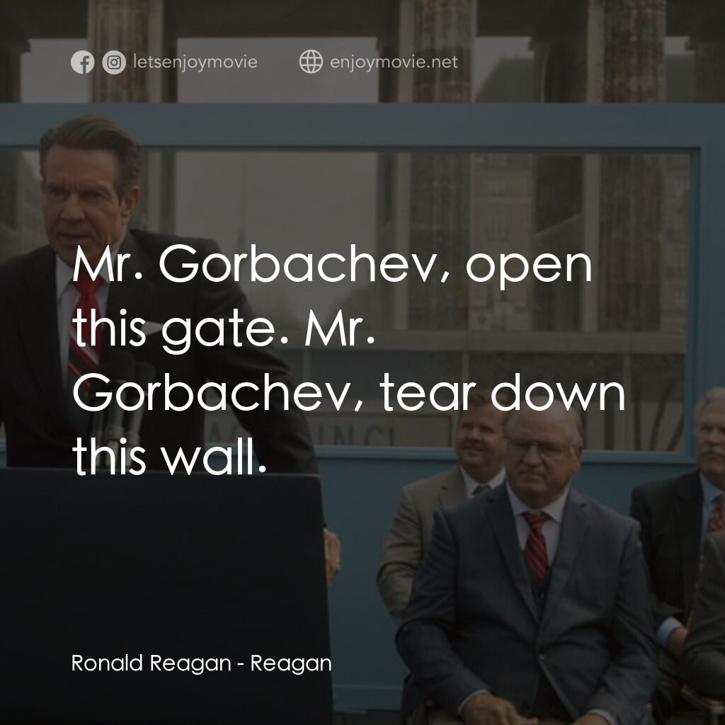 《列根》經典台詞：Ronald Reagan:  Mr. Gorbachev, open this gate. Mr. ...