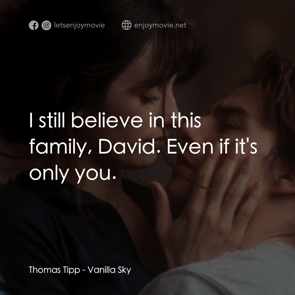 魂離情外天電影對白：Thomas Tipp: I still believe in this family, David. Even if it's only you.
