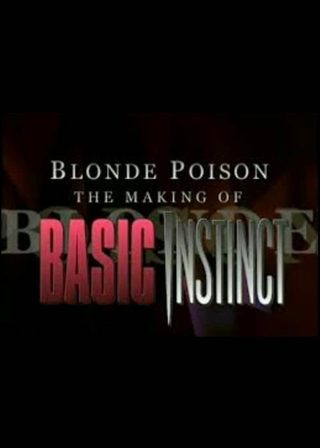 《Blonde Poison: The Making of 'Basic Instinct'》電影海報