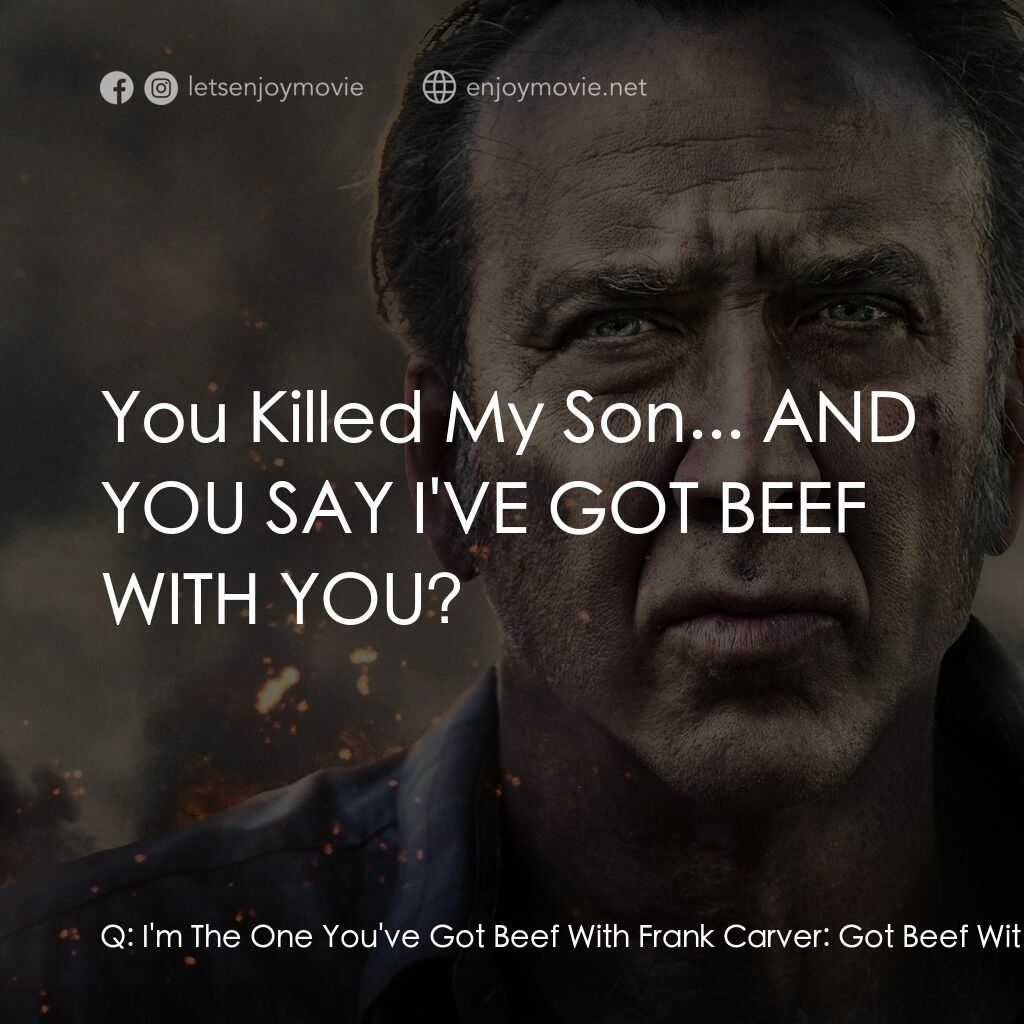 《血債血償》經典台詞：Q:  I'm The One You've Got Beef With Frank ...