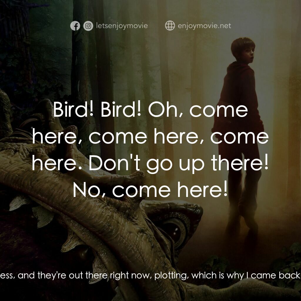 奇幻精靈事件簿電影對白：Hogsqueal:  Goblins don't give up. They're too stupid to know how. They're relent