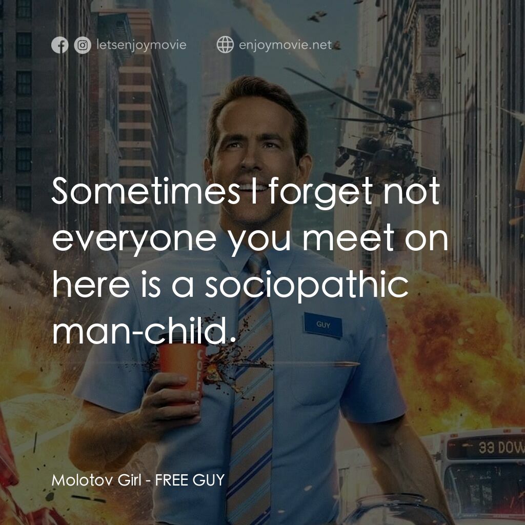 脫稿玩家電影對白：Molotov Girl:  Sometimes I forget not everyone you meet on here is a sociopathic 