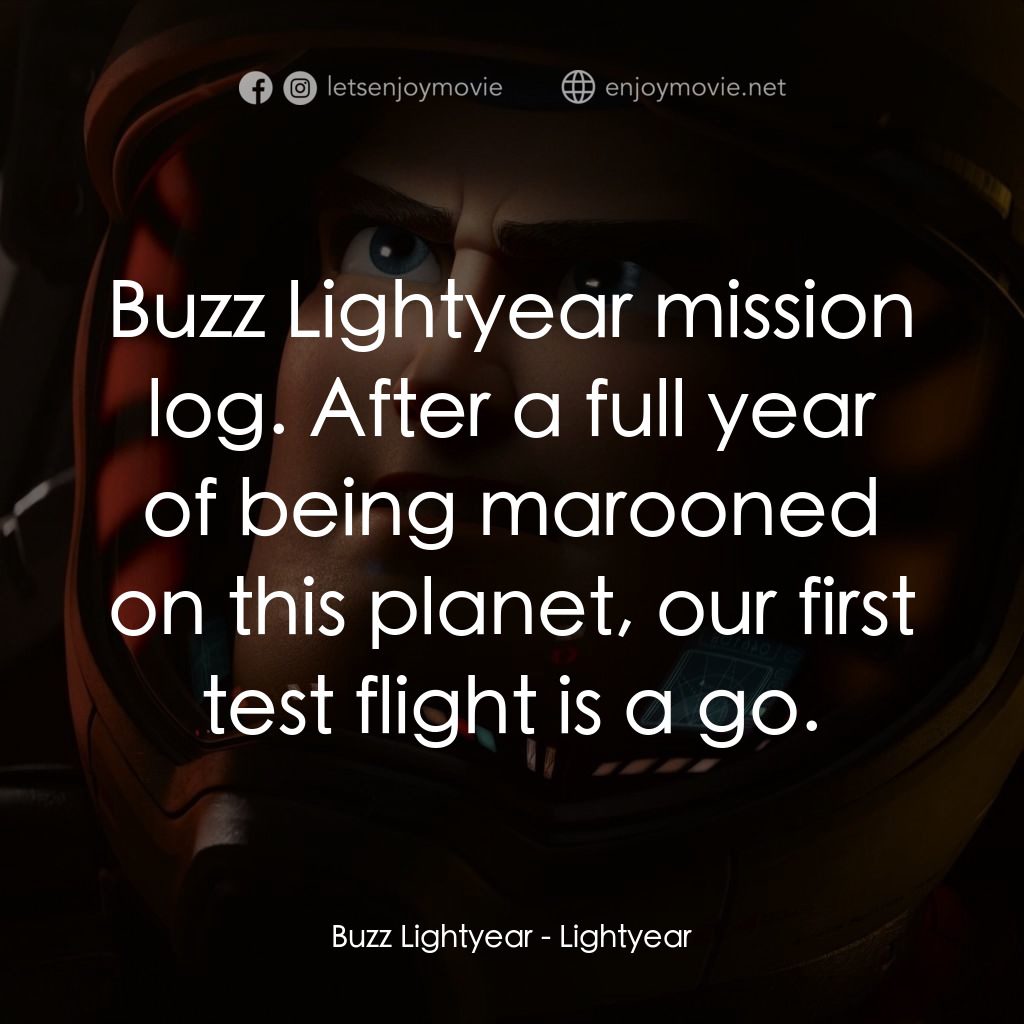 光年正傳電影對白：Buzz Lightyear: Buzz Lightyear mission log. After a full year of being marooned o