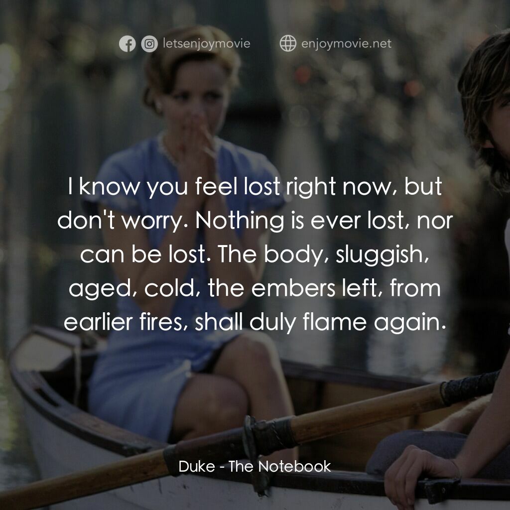 忘了、忘不了電影對白：Duke:  I know you feel lost right now, but don't worry. Nothing is ever lost, nor