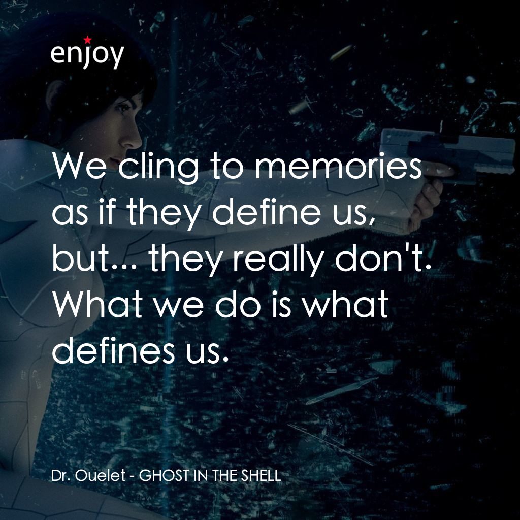 攻殼機動隊電影對白：Dr. Ouelet: We cling to memories as if they define us, but... they really don't. 