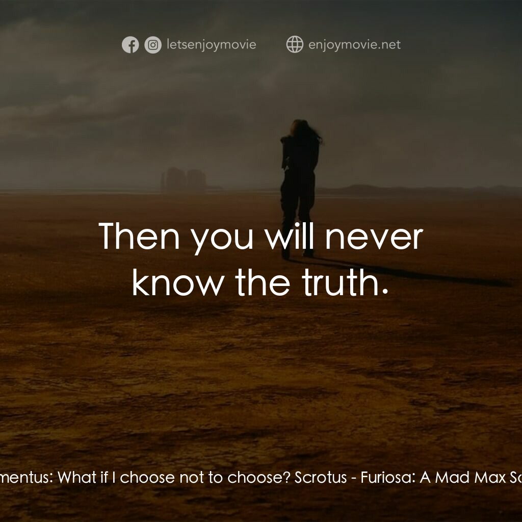 芙莉歐莎：末日先鋒傳說電影對白：Dementus:  What if I choose not to choose? Scrotus:  Then you will never know the