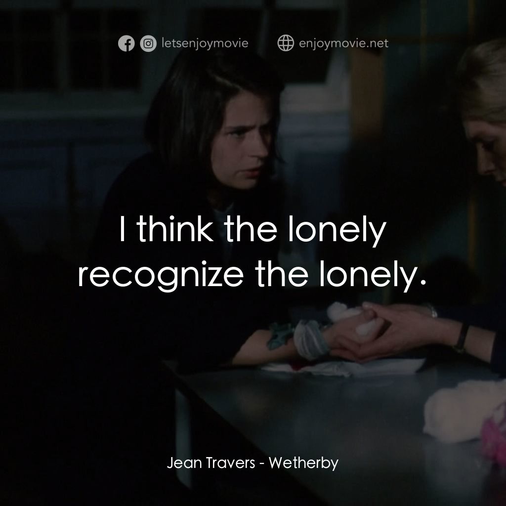 陌生男子電影對白：Jean Travers: I think the lonely recognize the lonely.