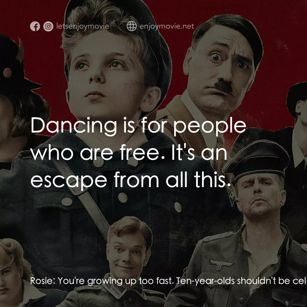 陽光兔仔兵電影對白：Rosie:  You're growing up too fast. Ten-year-olds shouldn't be celebrating war an