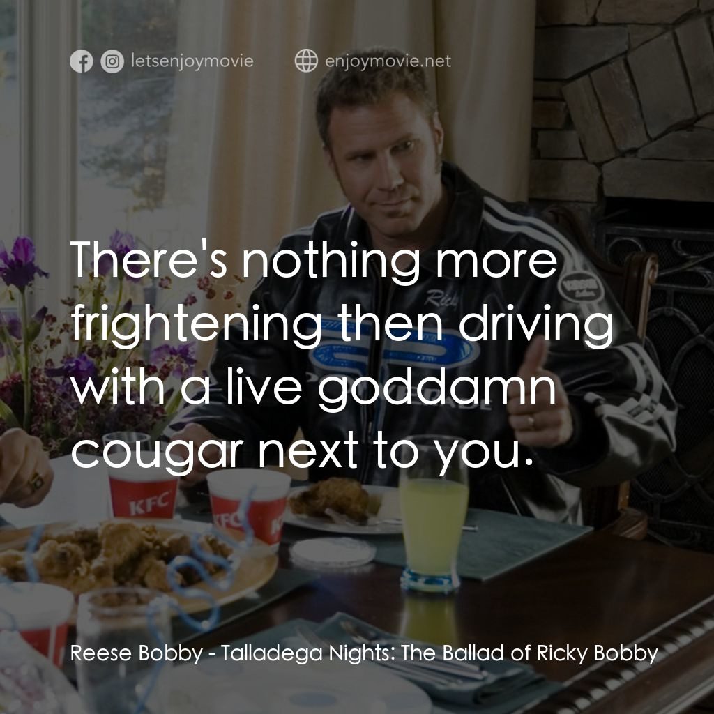 王牌飆風電影對白：Reese Bobby: There's nothing more frightening then driving with a live goddamn co