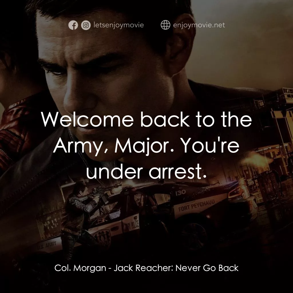 烈探狙擊：誓不回頭經典對白：Col. Morgan: Welcome back to the Army, Major. You're under arrest.