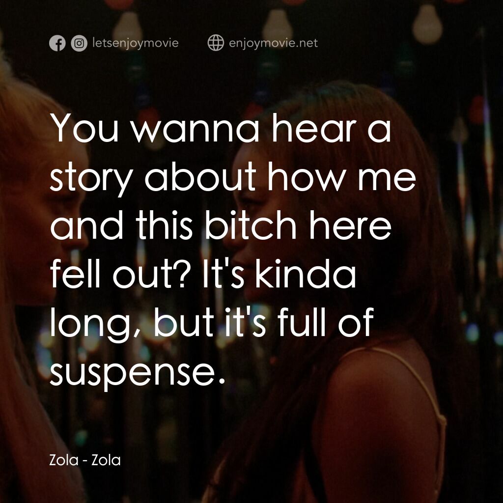 《左拉》經典台詞：Zola:  You wanna hear a story about how me and thi ...