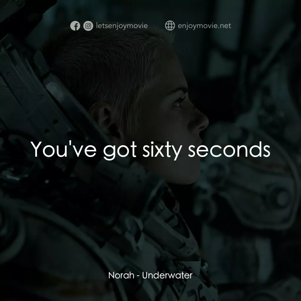 深海終劫站電影對白：Norah:  You've got sixty seconds
