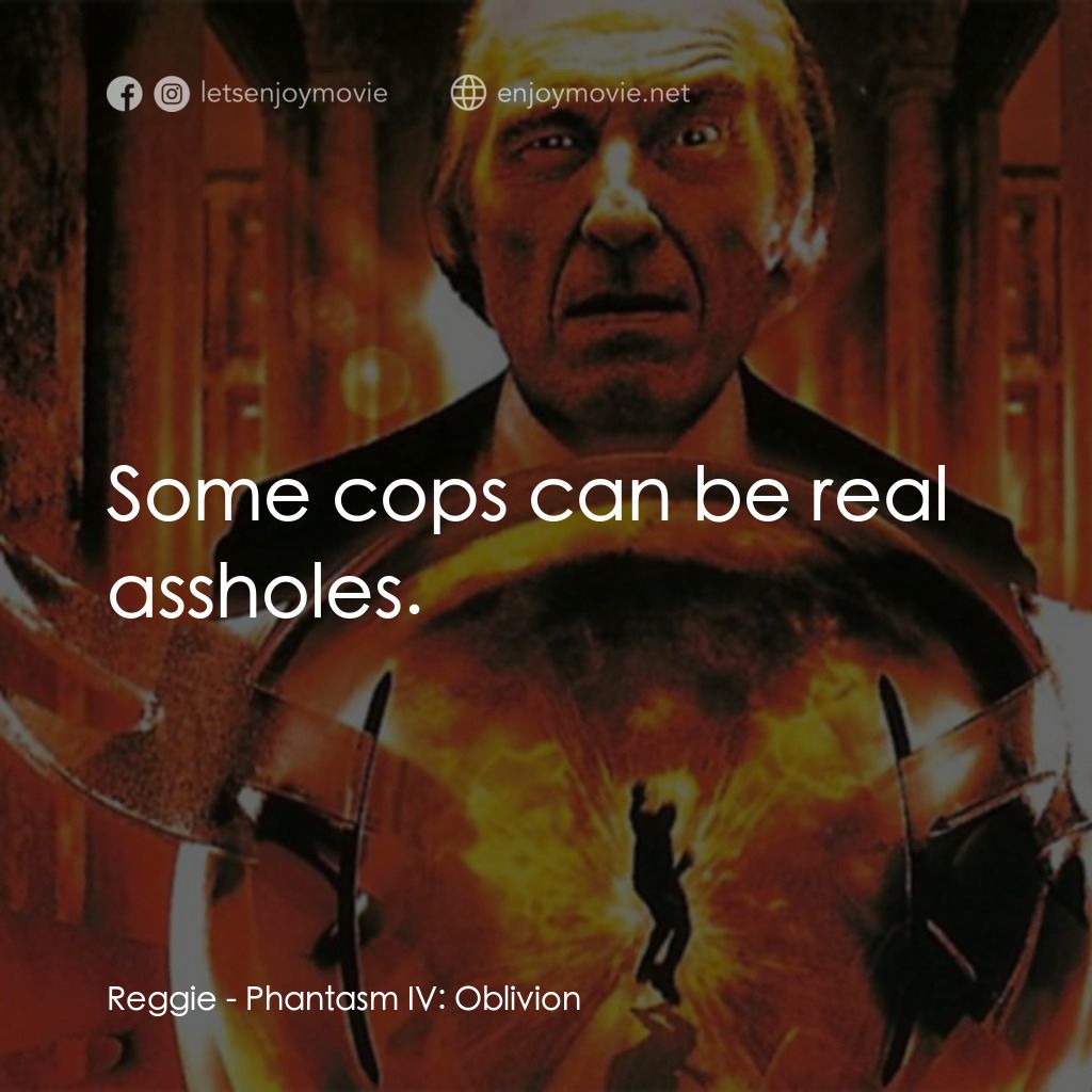 《鬼追人 4》經典台詞：Reggie: Some cops can be real assholes.