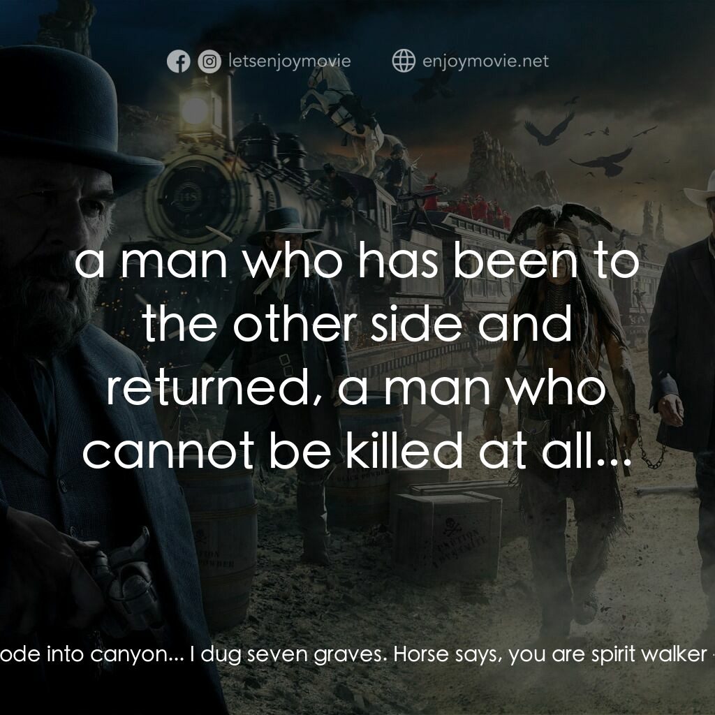 獨行俠電影對白：Tonto:  Eight men rode into canyon... I dug seven graves. Horse says, you are spi