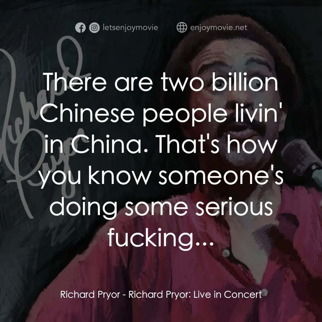 李察·普瑞爾：火爆現場經典對白：Richard Pryor: There are two billion Chinese people livin' in China. That's how you know some