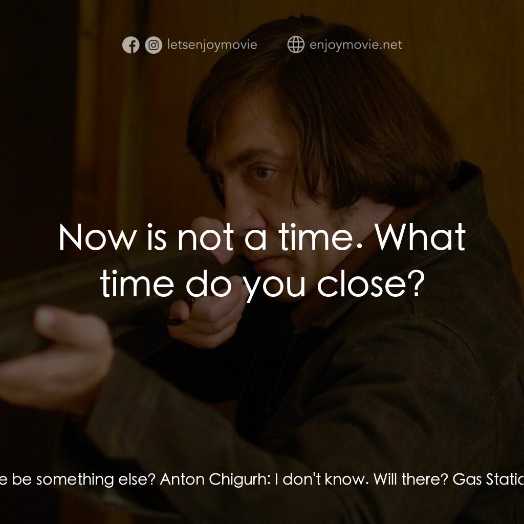 二百萬奪命奇案電影對白：Anton Chigurh:  How much? Gas Station Proprietor:  Sixty-nine cent. Anton Chigurh